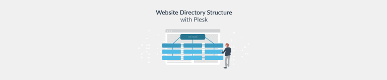Website Directory Structure – How To Get The Most From Yours With Plesk