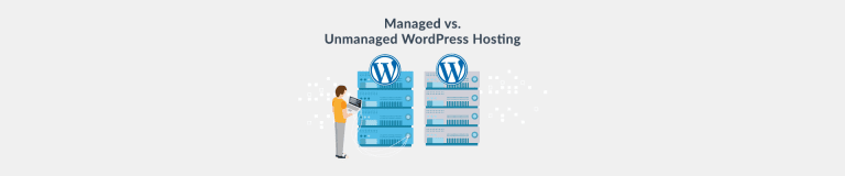 Unmanaged vs managed WordPress Hosting