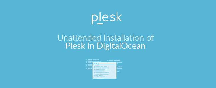 Unattended Installation of Plesk in DigitalOcean